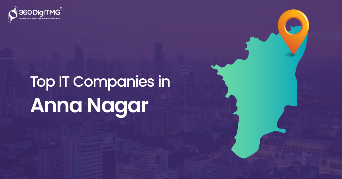 Top 10 IT Companies in Anna Nagar - 360DigiTMG